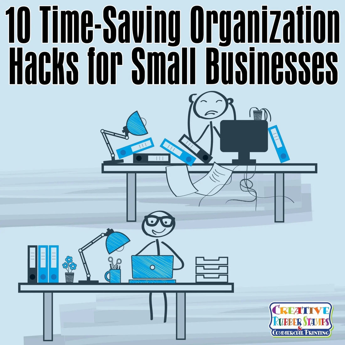 10 Time-Saving Organization Hacks for Small Businesses - Creative Rubber Stamps