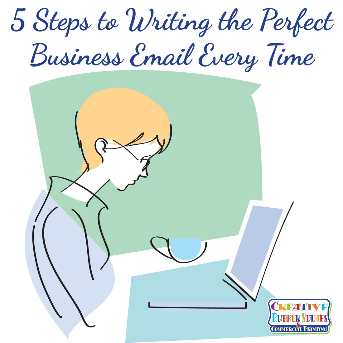 5 Steps to Writing the Perfect Business Email Every Time - Creative Rubber Stamps