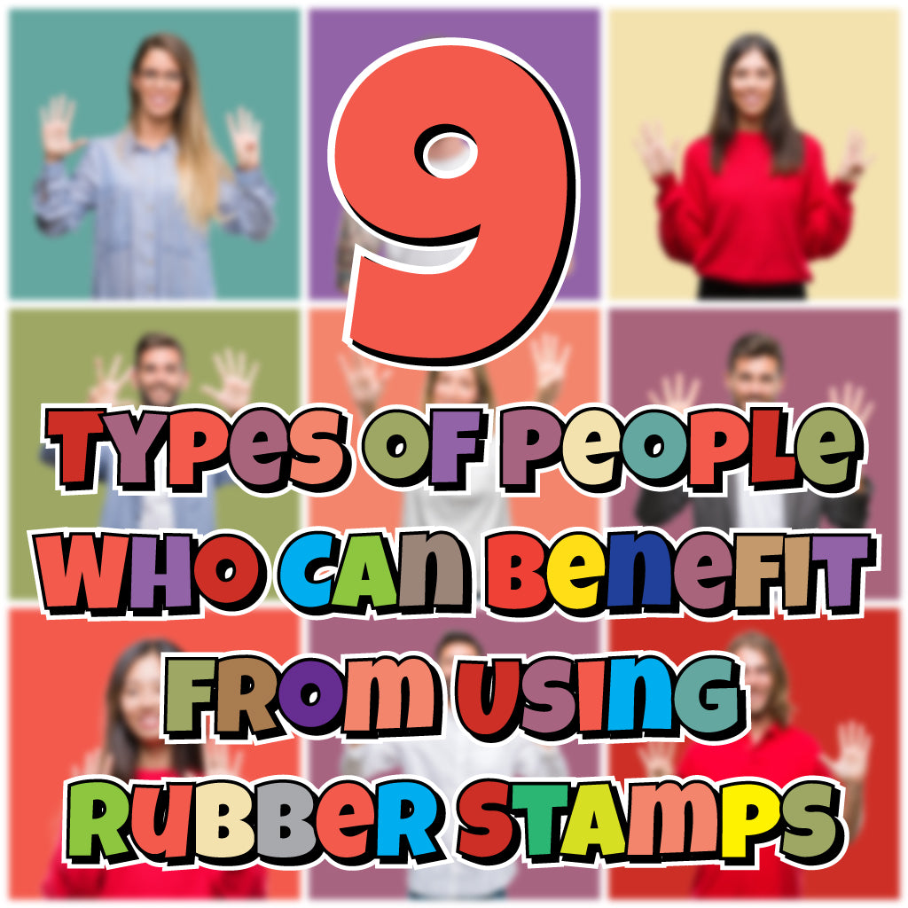 9 Types of People Who Can Benefit from Using Rubber Stamps