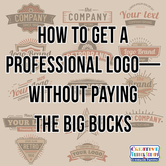 How to Get a Professional Logo—Without Paying the Big Bucks - Creative Rubber Stamps