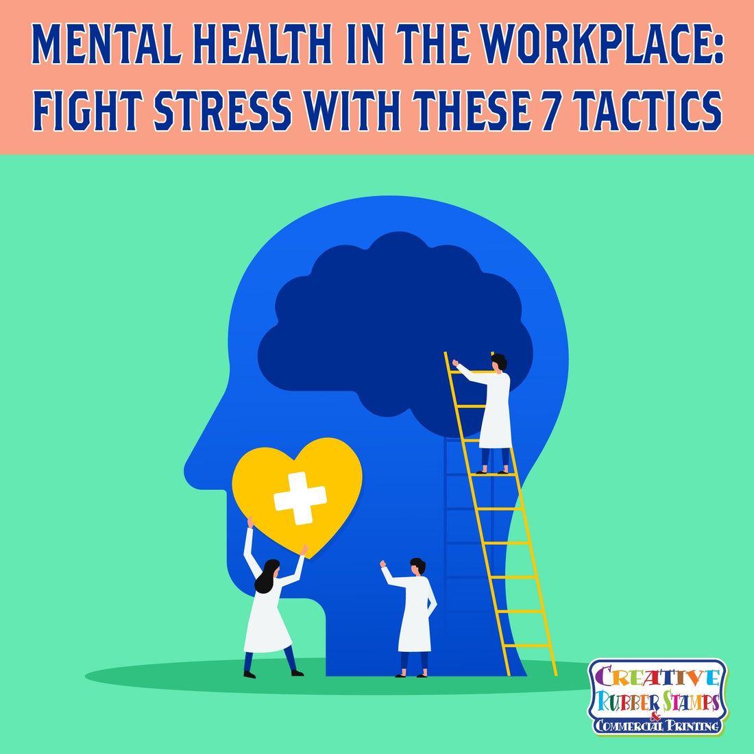 Mental Health in the Workplace: Fight Stress With These 7 Tactics - Creative Rubber Stamps