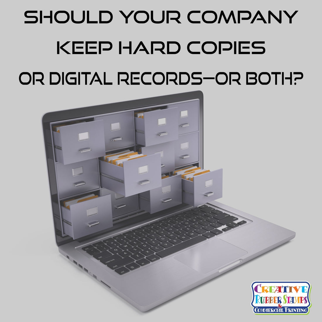 Should Your Company Keep Hard Copies or Digital Records—or Both? - Creative Rubber Stamps