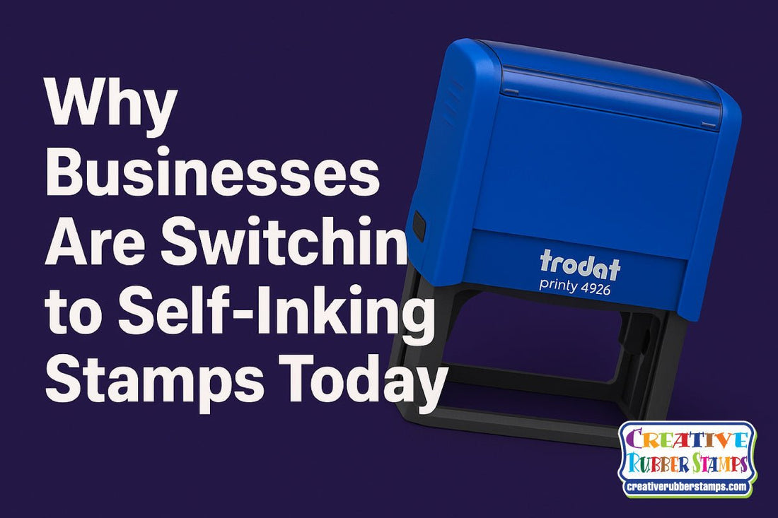 Why Businesses Are Switching to Self-Inking Stamps Today - Creative Rubber Stamps