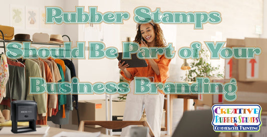 Why Rubber Stamps Should Be Part of Your Business Branding Strategy - Creative Rubber Stamps